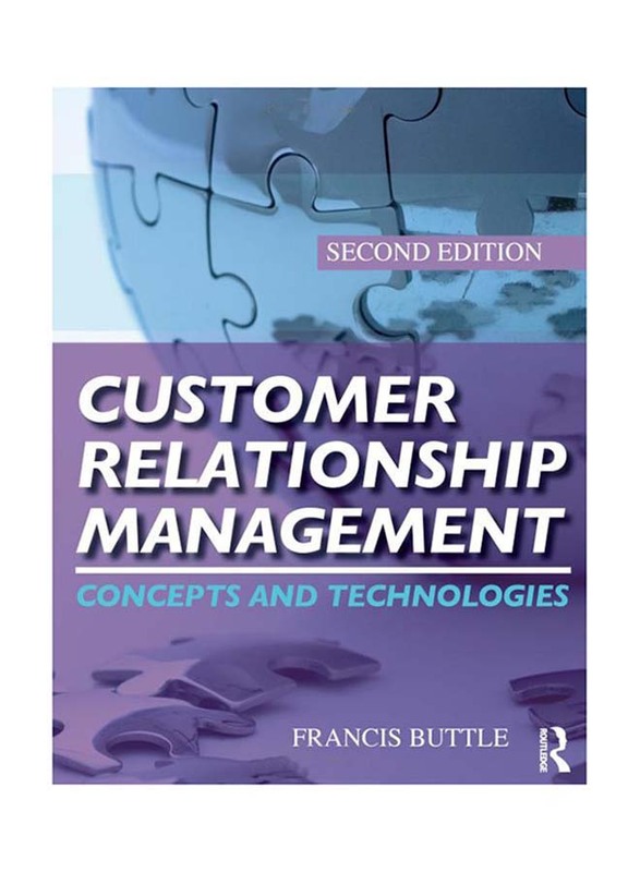 Customer Relationship Management: Concepts and Technologies 2nd Edition, Paperback Book, By: Francis Buttle and Stan Maklan