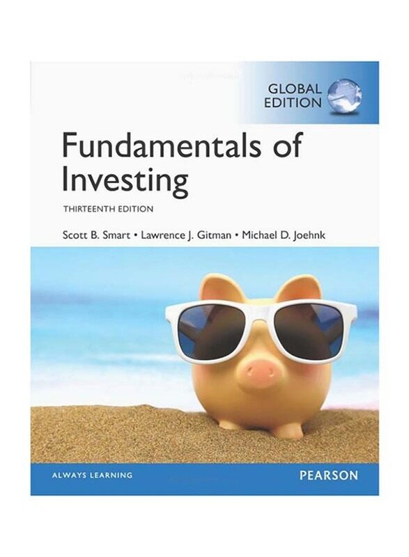 

Fundamentals of Investing, Global Edition (13th Edition), Paperback Book, By: Scott B. Smart, Lawrence J. Gitman and Michael D. Joehnk