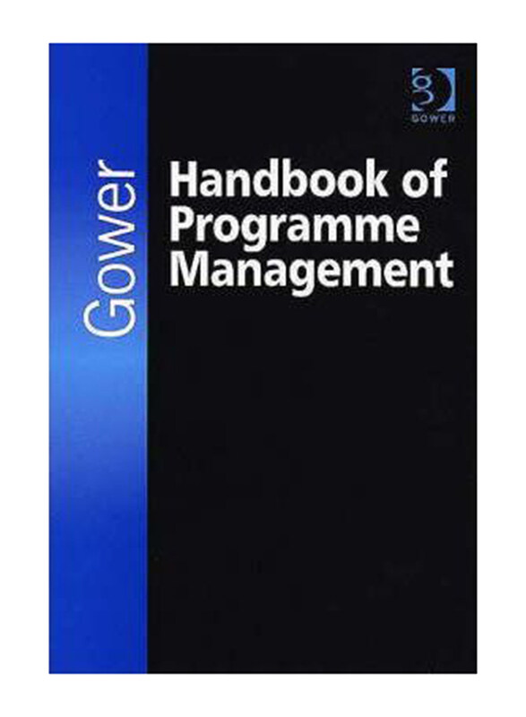 

Gower Handbook of Programme Management, Paperback Book, By: Malcolm Anthony, John Chapman, Geoff Leigh, Adrian Pyne