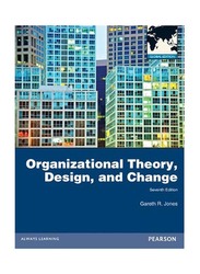 Organizational Theory, Design and Change, Paperback Book, By: Gareth R. Jones