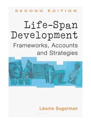 Life-Span Development: Frameworks, Accounts and Strategies 2nd Edition, Paperback Book, By: Leonie Sugarman