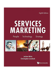 Services Marketing: People, Technology and Strategy 8th Edition, Paperback Book, By: Christopher H. Lovelock and Jochen Wirtz