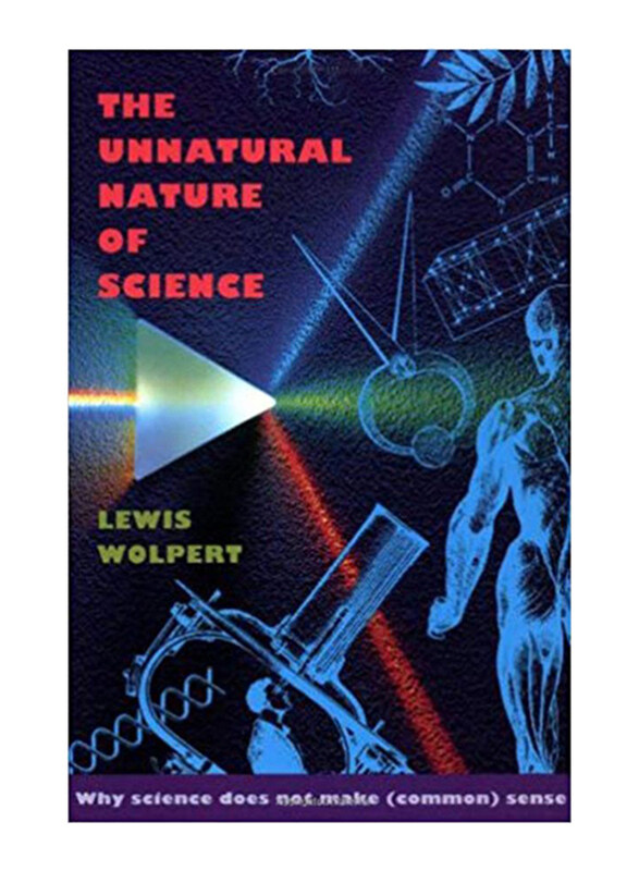 

The Unnatural Nature of Science, Paperback Book, By: Wolpert