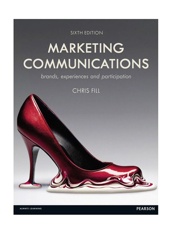 Marketing Communications : Brands, Experiences and Participation 6th Edition, Paperback Book, By: Chris Fill