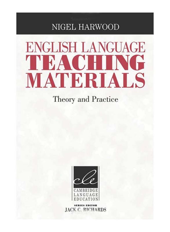 English Language Teaching Materials: Theory and Practice, Paperback Book, By: Nigel Harwood