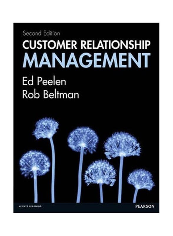 

Customer Relationship Management, 2nd Edition, Paperback Book, By: Ed Peelen and Rob Beltman