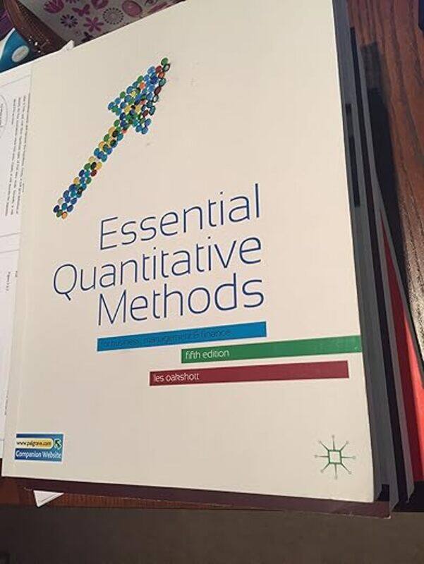 

Essential Quantitative Methods: for Business, Management and Finance