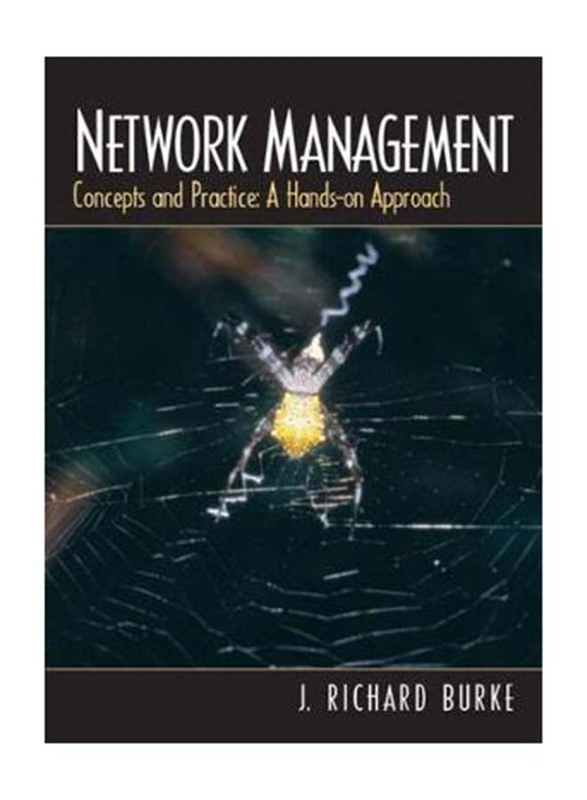 Network Management : Concepts and Practice, A Hands-On Approach, Paperback Book, By: J. Burke