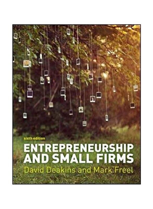 

Entrepreneurship and Small Firms 6th Edition, Paperback Book, By: David Deakins and Mark Freel