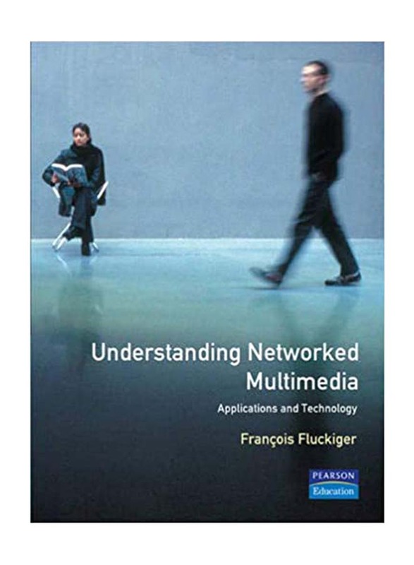 Understanding Networked Multimedia, Paperback Book, By: Francois Fluckiger
