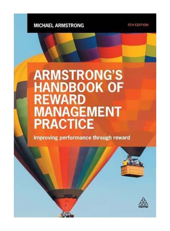 Armstrong's Handbook of Reward Management Practice: Improving Performance Through Reward 5th Edition, Paperback Book, By: Michael Armstrong