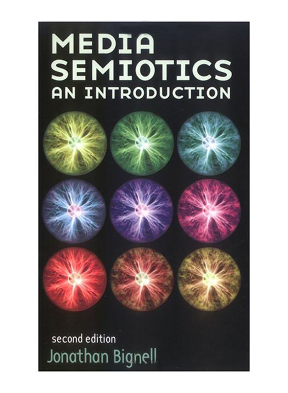 Media Semiotics: An Introduction 2nd Edition, Paperback Book, By: Jonathan Bignell