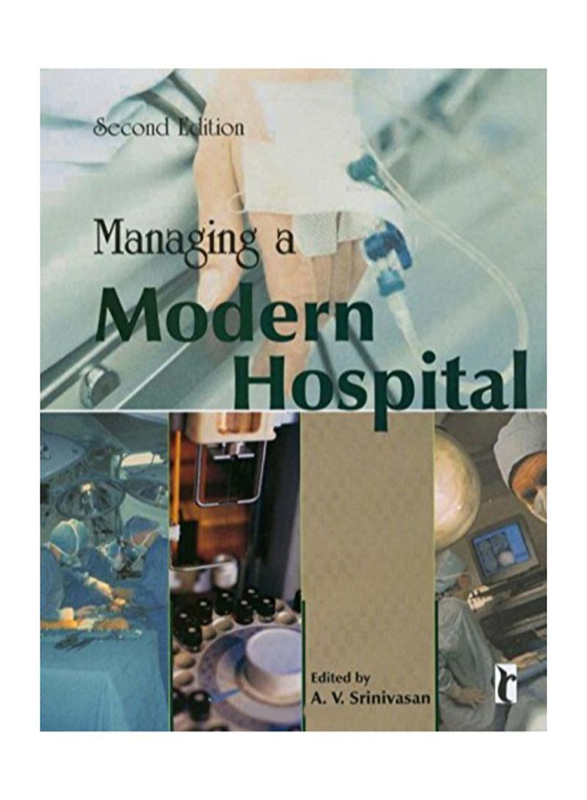 Managing A Modern Hospital, Paperback Book, By: A.V.Srinivasan