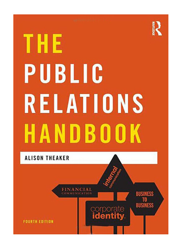 

The Public Relations Handbook, Paperback Book, By: Heather Yaxley and Alison Theaker