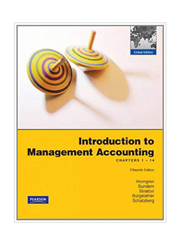 

Introduction To Management Accounting 15th Edition, Paperback Book, By: Dave Burgstahler, William O. Stratton, Jeff O. Schatzberg, Gary Sundem and Cha