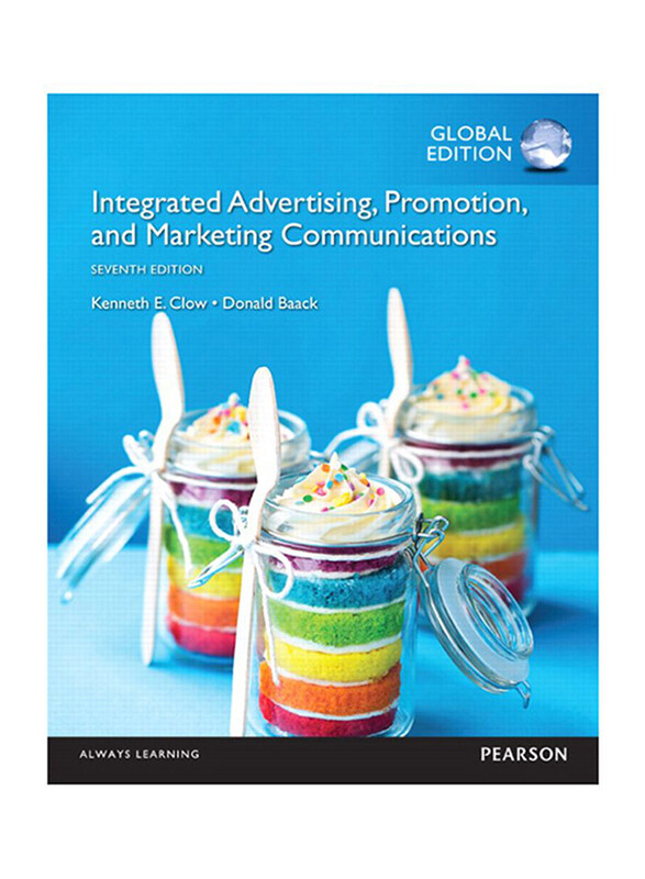 

Integrated Advertising Promotion and Marketing Communications Global 7th Edition, Paperback Book, By: Kenneth E. Clow and Donald E Baack