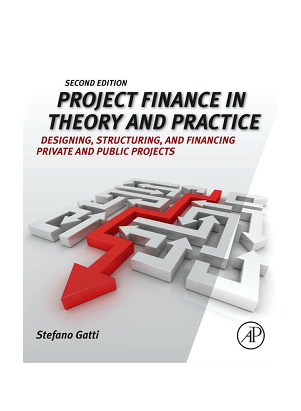 Project Finance in Theory and Practice, Hardcover Book, By: Stefano Gatti