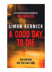 A Good Day to Die, Paperback Book, By: Simon Kernick