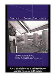 Spaces of Social Exclusion, Paperback Book, By: Jamie Gough, Andrew McCulloch, Rosemary Sales, Aram Eisenschitz