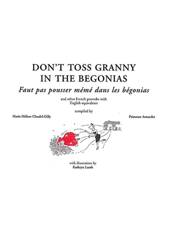 Don't Toss Granny In The Begonias, Paperback Book, By: Primrose Arnander, Gilly Marie-Helene Claudel