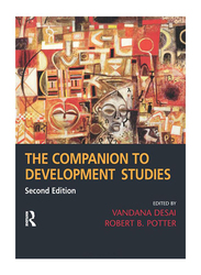 The Companion To Development Studies 2nd Edition, Paperback Book, By: Vandana Desai and Robert B. Potter