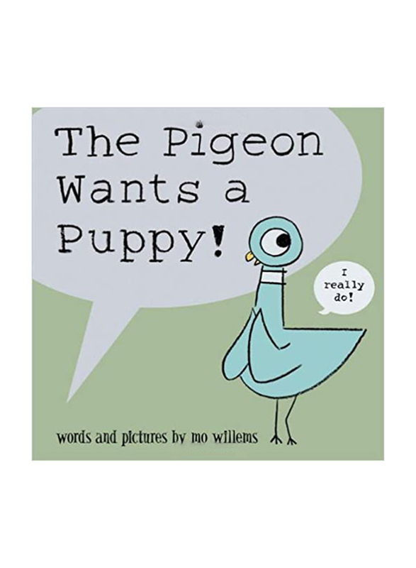 The Pigeon Wants A Puppy, Paperback Book, By: Mo Willems