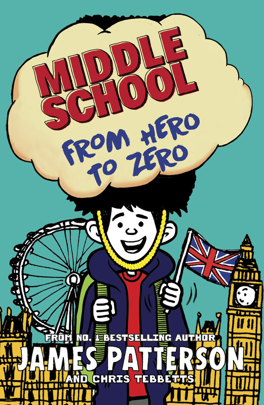 

Middle School #10: From Hero to Zero, Paperback Book, By: James Patterson