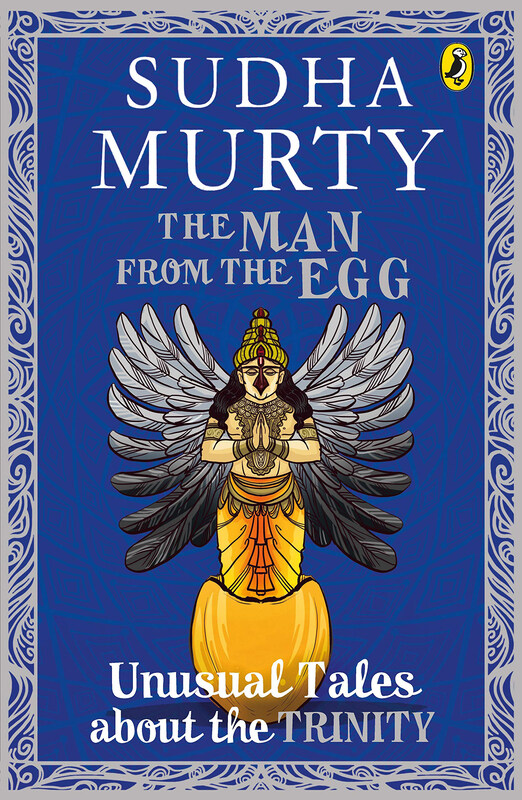 

The Man From the Egg: Unusual Tales About the Trinity, Paperback Book, By: Sudha Murty