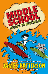 Middle School: Escape to Australia, Paperback Book, By: James Patterson