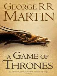 A Game of Thrones Song of Ice and Fire: Book 1, Paperback Book, By: George R R Martin