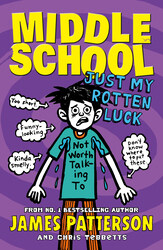 Middle School #7: Just My Rotten Luck, Paperback Book, By: James Patterson