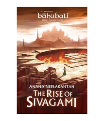 The Rise of Sivagami: Book 1 of Baahubali Before the Beginning, Paperback Book, By: Anand Neelakantan