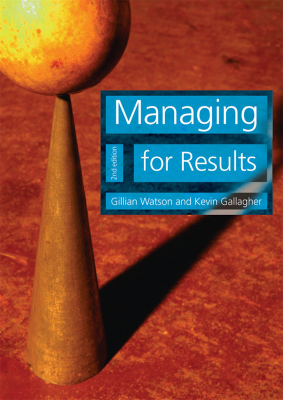 Managing for Results, Paperback Book, By: Gillian Watson and Kevin Gallagher
