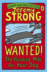 Wanted the Hundred Mile an Hour Dog, Paperback Book, By: Jeremy Strong