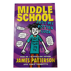 Middle School Just My Rotten Luck, Paperback Book, By: James Patterson and Chris Tebbetts