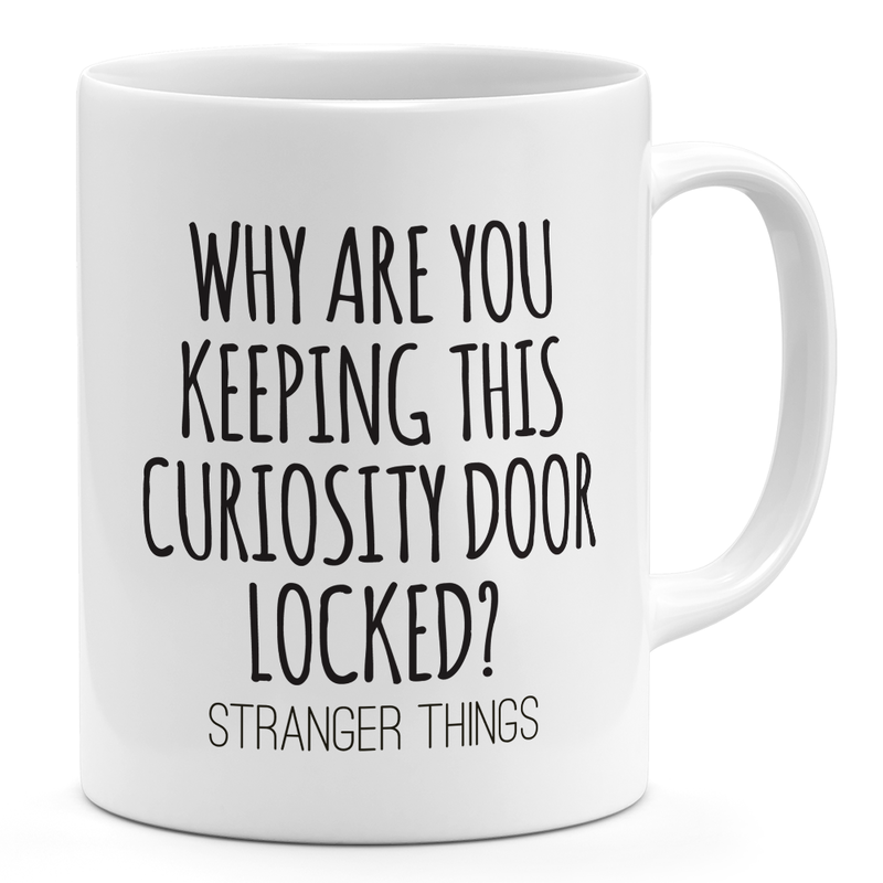 

Loud Universe Stranger Things Quote 11oz Coffee Mug Curosity Door Stranger Things 11oz Ceramic Novelty Mug