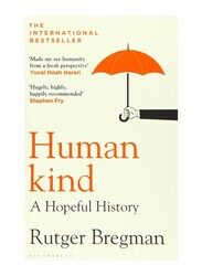 Humankind: A Hopeful History, Paperback Book, By: Rutger Bregman