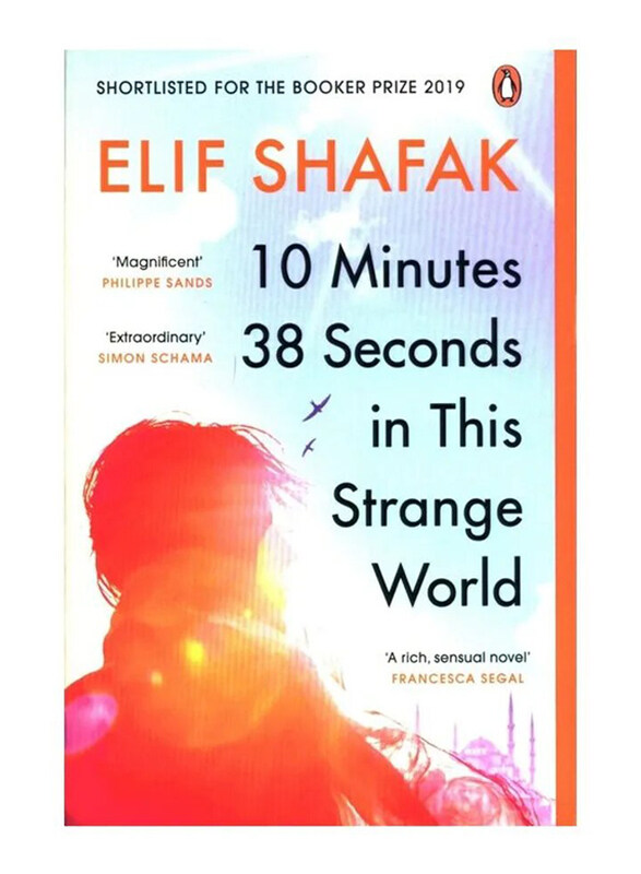 

10 Minutes 38 Seconds in This Strange World, A Rich Sensual Novel, Hardcover Book, By: Elif Shafak