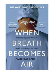 When Breath Becomes Air, Paperback Book, By: Paul Kalanithi