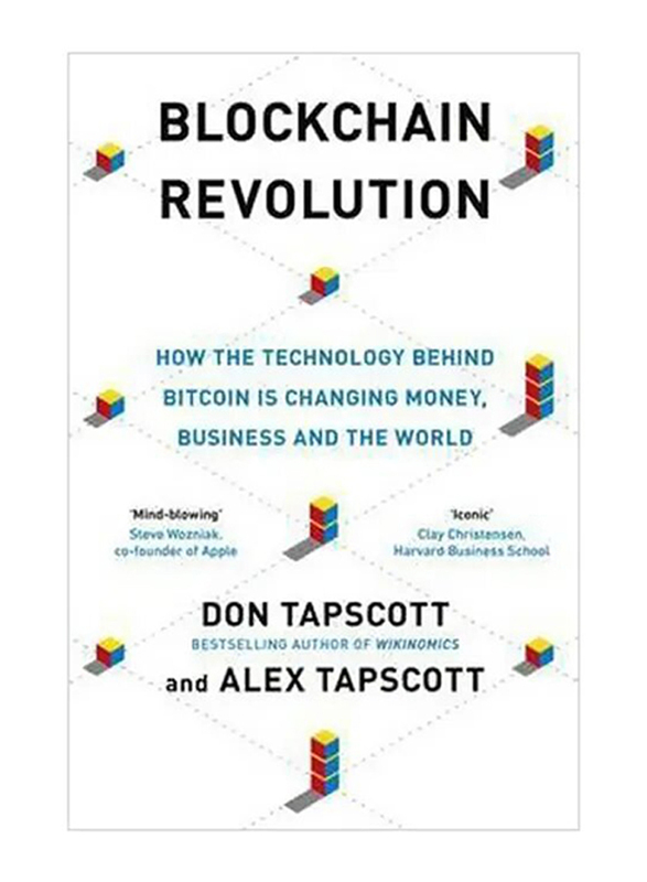 Blockchain Revolution How The Technology Behind Bitcoin Changing Money, Business And The World, Paperback Book, By: Don Tapscott and Alex Tapscott