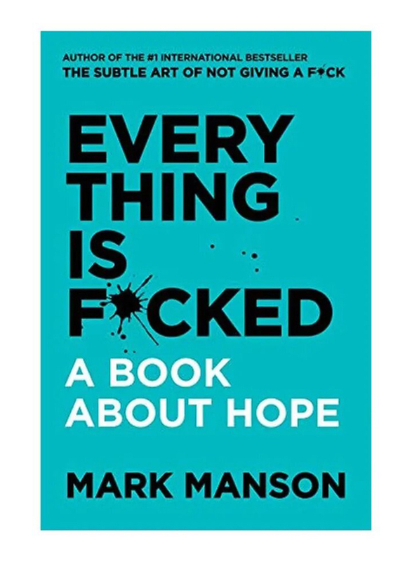 Everything Is F*cked: A Book About Hope, Paperback Book, By: Mark Manson