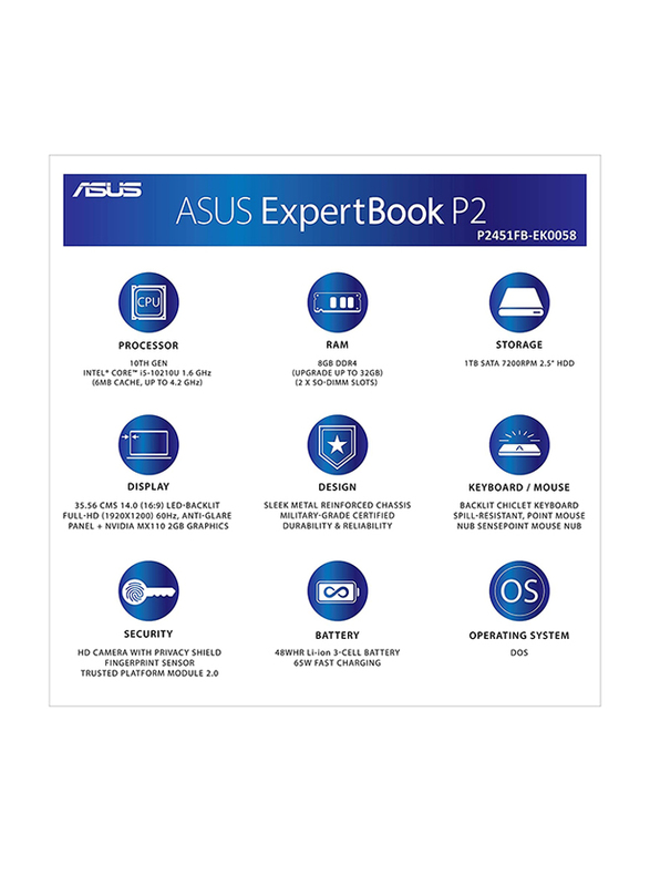Asus Expertbook Notebook Laptop, 14-inch FHD Display, Intel Core i5-1035G1 10th Gen 1.6GHz, 1TB HDD, 8GB RAM, 2GB NVIDIA GTX MX110 Graphics, English-Arabic Keyboard, Dos, P2451FB-EK0589, Star Black
