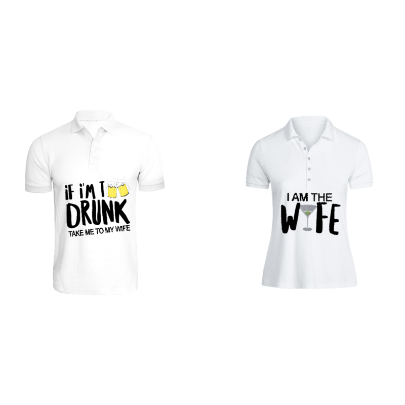 BYFT (White) Couple Printed Cotton T-shirt (If i am Too Drunk) Personalized Polo Neck T-shirt (2XL)-Set of 2 pcs-220 GSM