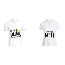 BYFT (White) Couple Printed Cotton T-shirt (If i am Too Drunk) Personalized Polo Neck T-shirt (XL)-Set of 2 pcs-220 GSM