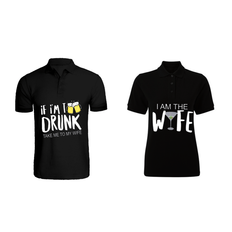 

BYFT (Black) Couple Printed Cotton T-shirt (If i am Too Drunk) Personalized Polo Neck T-shirt (Large)-Set of 2 pcs-220 GSM