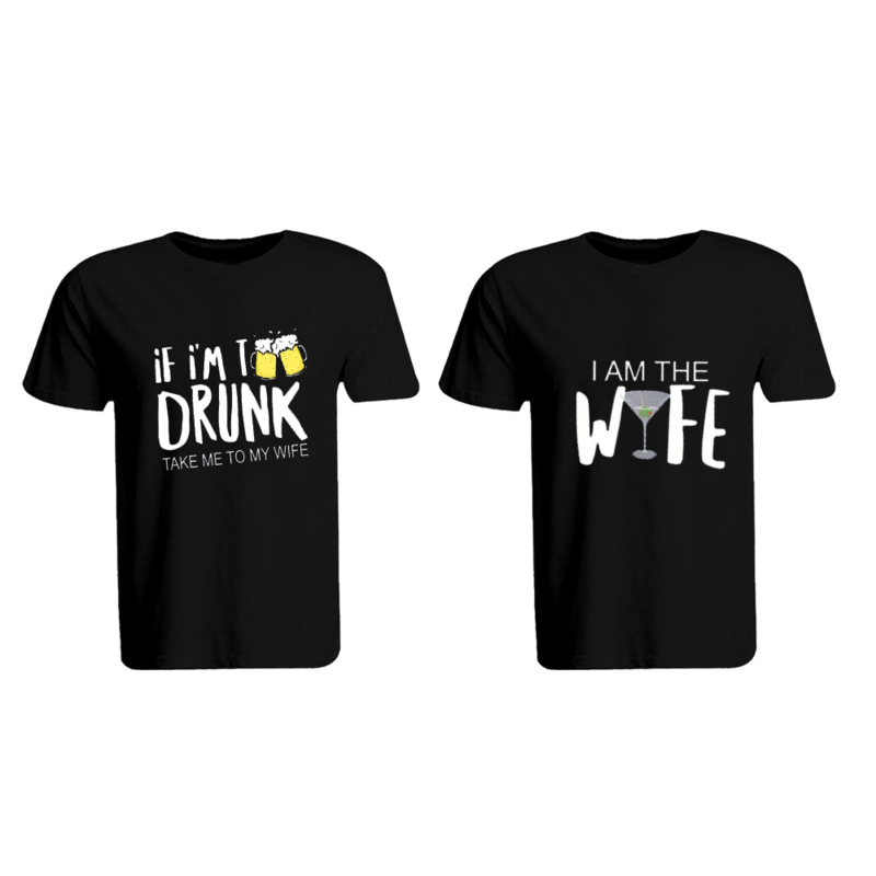 BYFT (Black) Couple Printed Cotton T-shirt (If i am Too Drunk) Personalized Round Neck T-shirt (2XL)-Set of 2 pcs-190 GSM