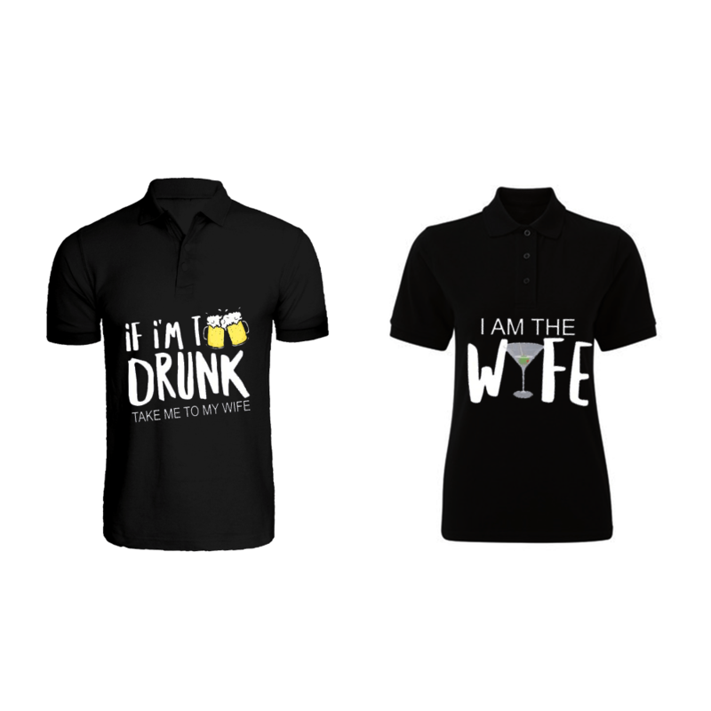 BYFT (Black) Couple Printed Cotton T-shirt (If i am Too Drunk) Personalized Polo Neck T-shirt (Medium)-Set of 2 pcs-220 GSM