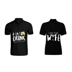 BYFT (Black) Couple Printed Cotton T-shirt (If i am Too Drunk) Personalized Polo Neck T-shirt (XL)-Set of 2 pcs-220 GSM