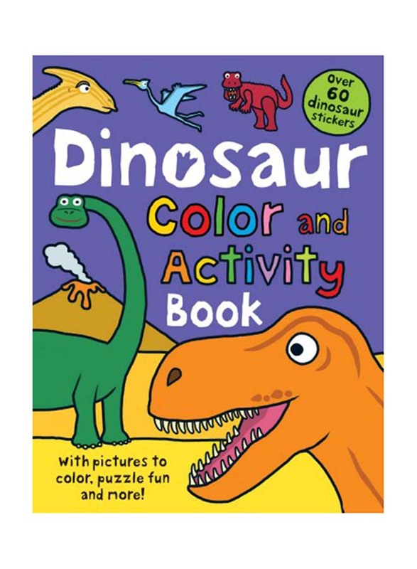Color and Activity Books Dinosaur: With Over 60 Stickers, Pictures to Color, Puzzle Fun and More!, Paperback Book, By: Roger Priddy
