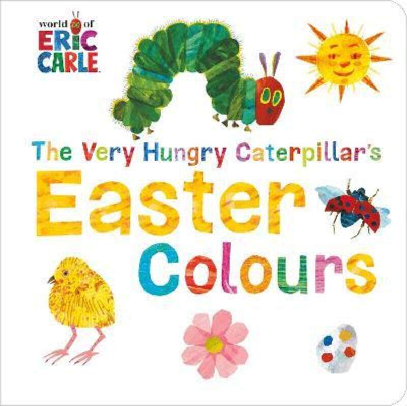 

The Very Hungry Caterpillar's Easter Colours, Board Book, By: Eric Carle